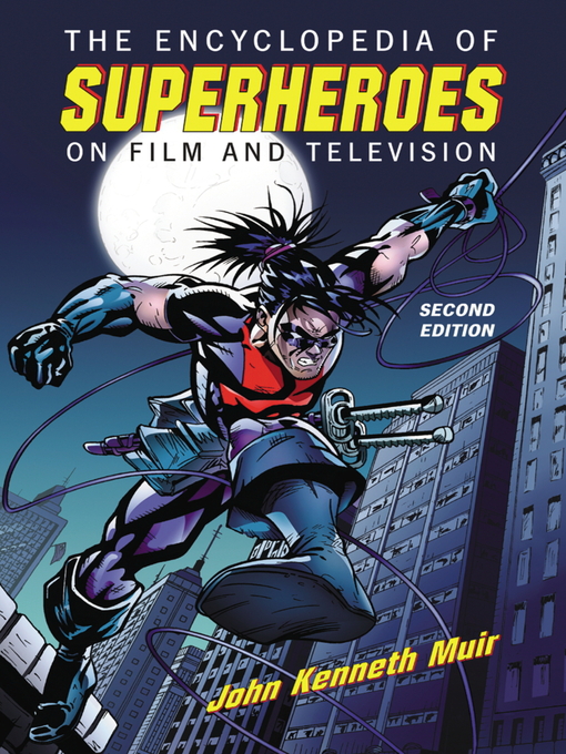 Title details for The Encyclopedia of Superheroes on Film and Television, 2d ed. by John Kenneth Muir - Available